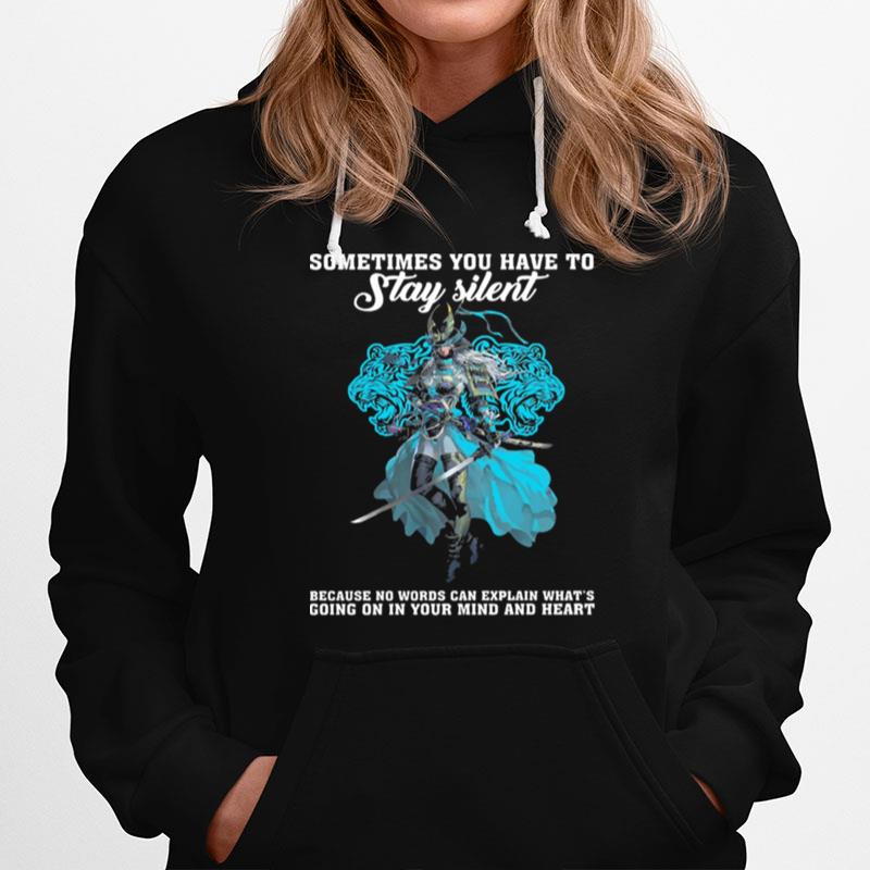 Something You Have To Stay Silent Because No Words Can Explain Whats Going In Your Mind And Heart Hoodie