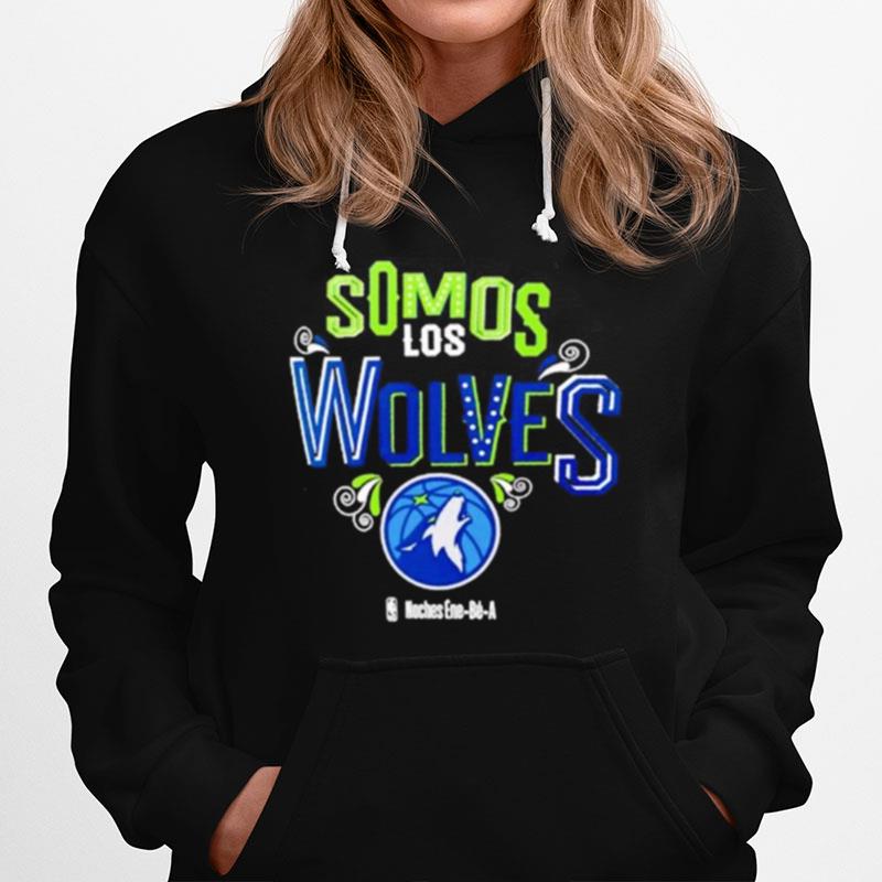 Somos Los Minnesota Timberwolves Noches Ene Be A Hoodie