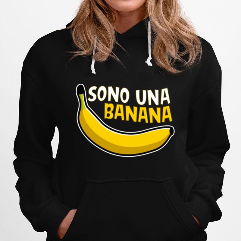Sono Una Banana Im A Banana Italian Hoodie