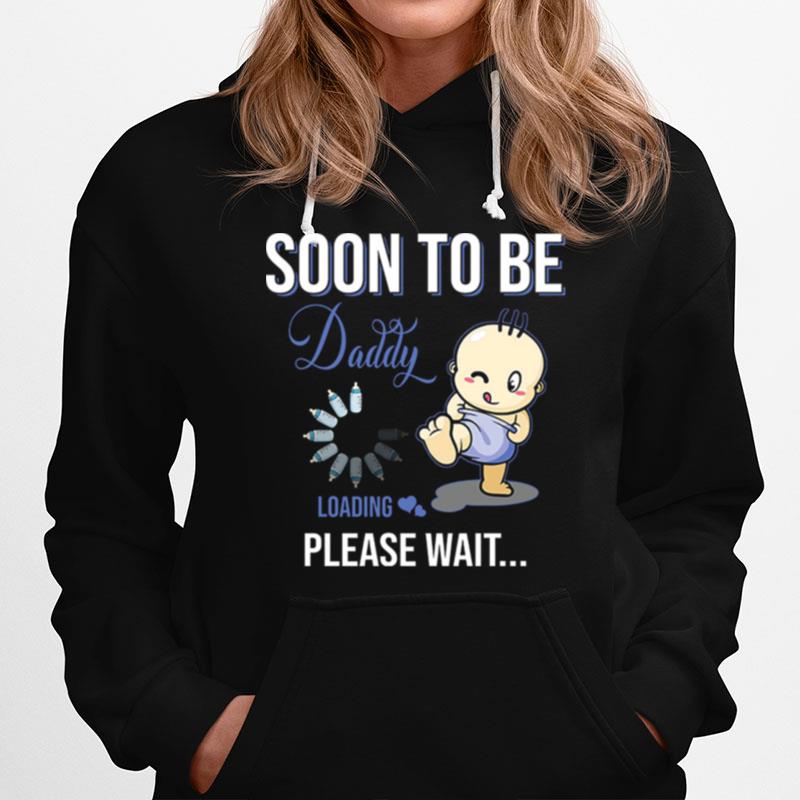 Soon To Be Daddy Loading Please Wait Hoodie