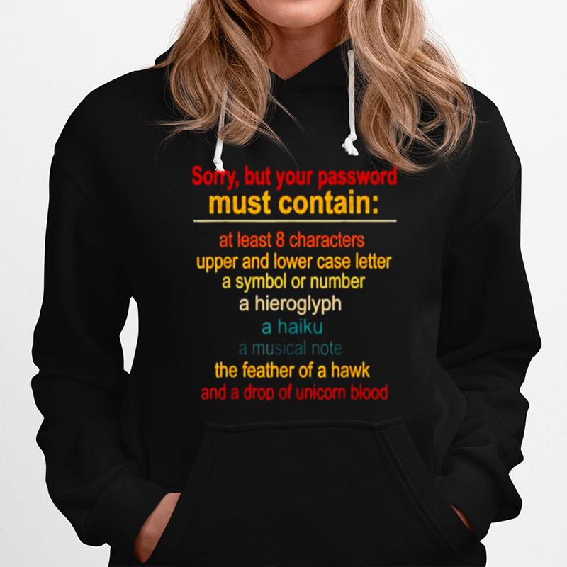 Sorry But Your Password Must Contain%E2%80%A6Funny Computer Hoodie