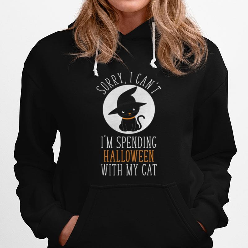 Sorry I Cant Im Spending Halloween With My Cat Funny Cute Hoodie