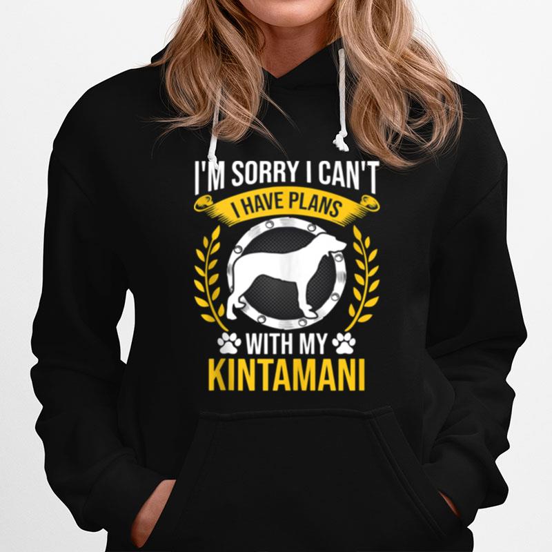 Sorry I Have Plans With My Kintamani Dog Hoodie