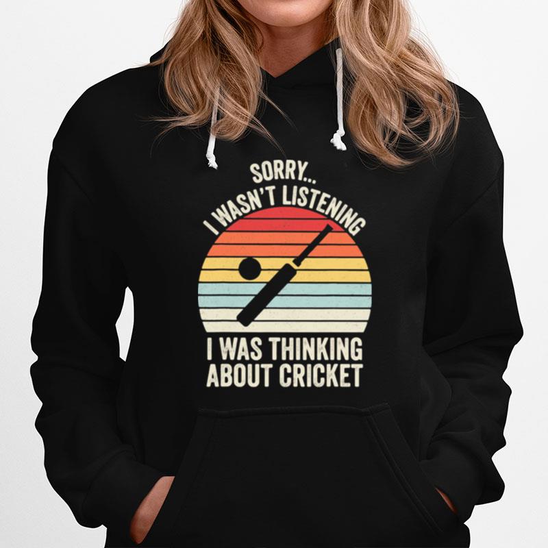 Sorry I Wasnt Listening I Was Thinking About Cricket Vintage Sunset Hoodie
