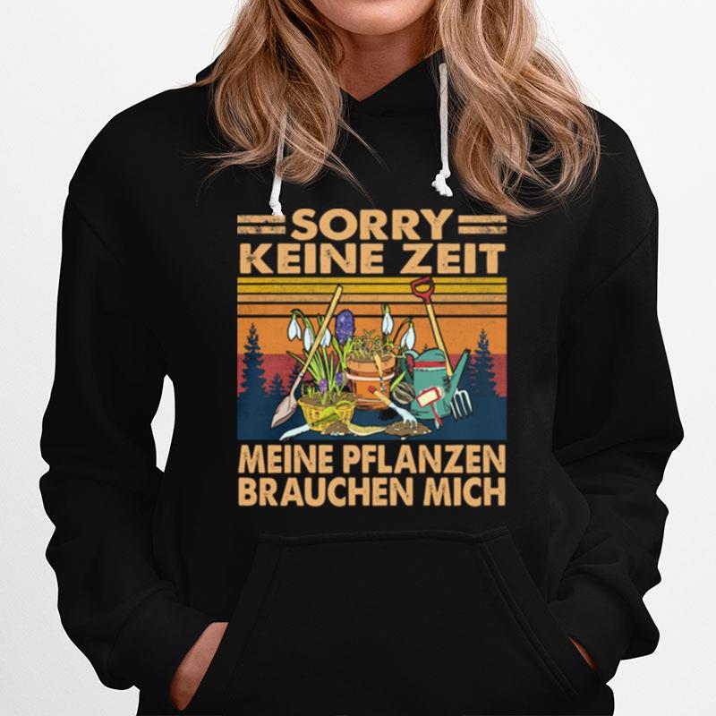 Sorry Keine Zeit Meine Pflanzen Brauchen Mich Vintage Hoodie