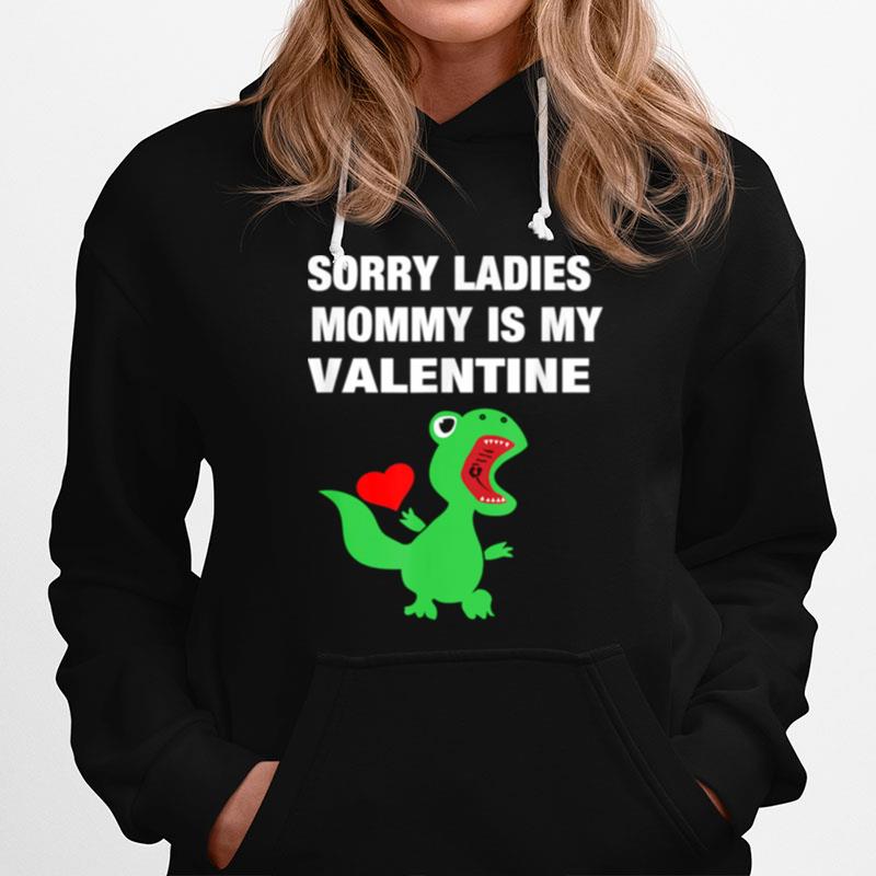 Sorry Ladies Mommy Is My Valentine Baby T Rex Boy Hoodie