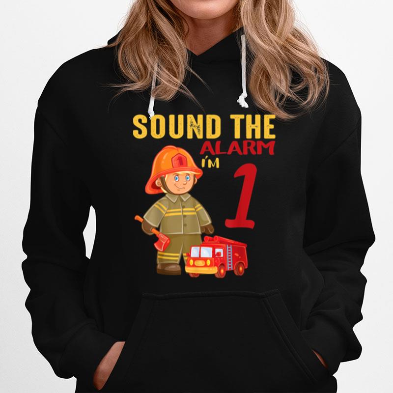 Sound The Alarm Im 1 Future Firefighter Birthday Hoodie