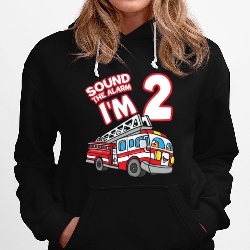 Sound The Alarm Im 2 Fire Engine Firefighter 2Nd Birthday Hoodie