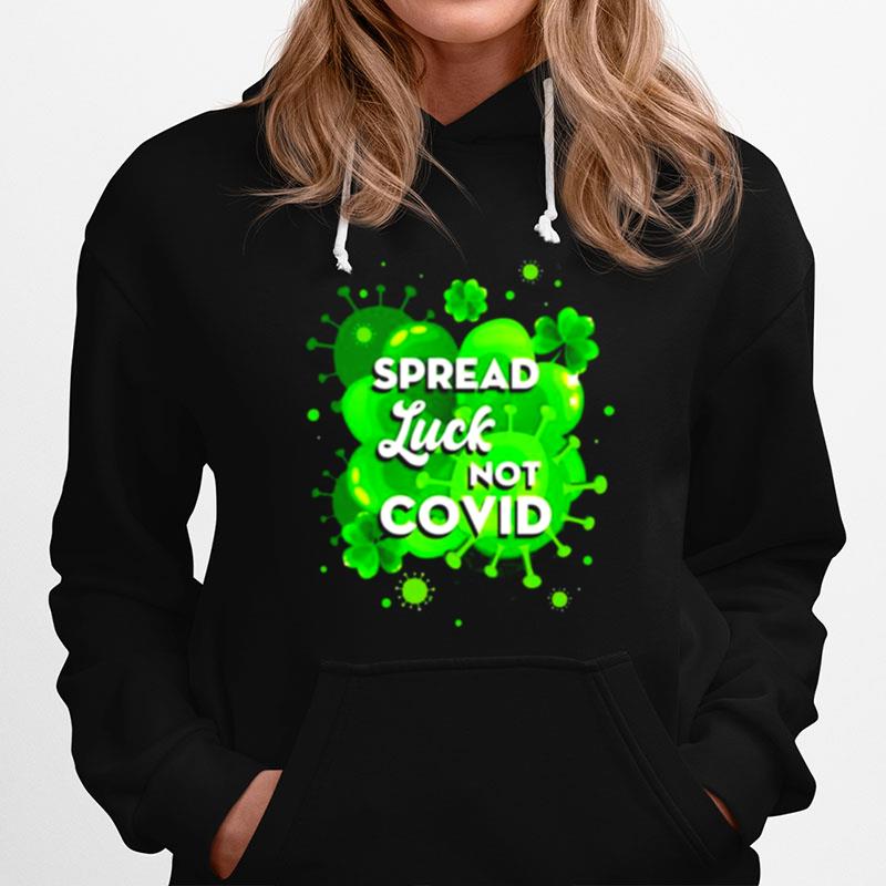 Spread Luck Not Covid Stpatricks Day Hoodie