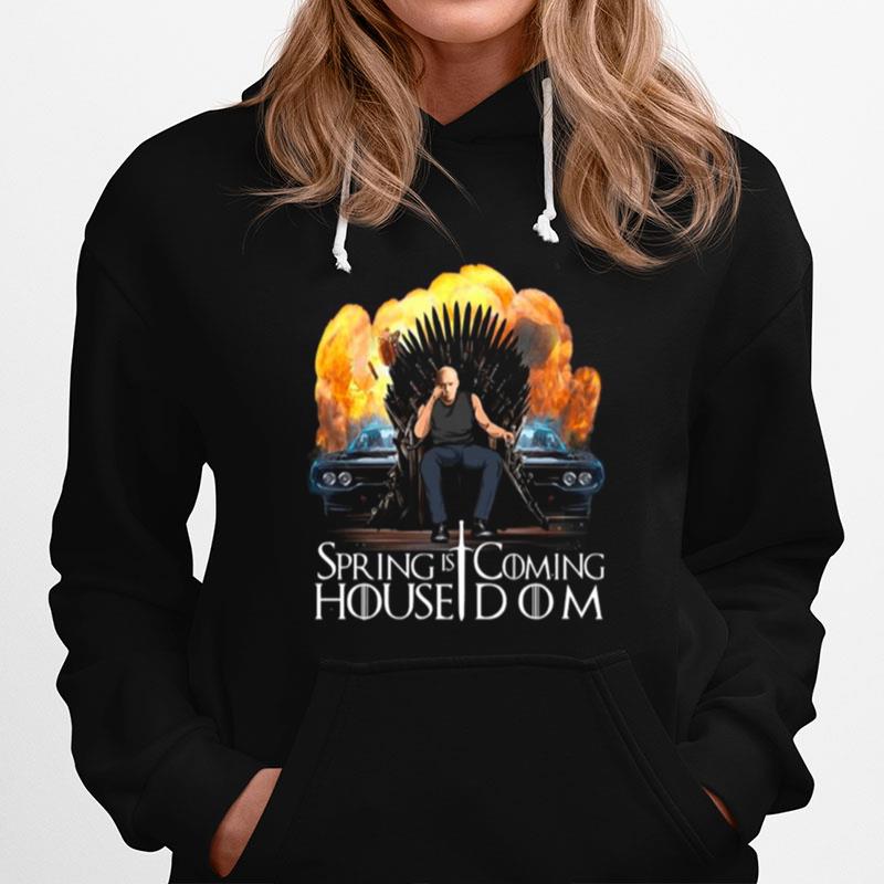 Spring Is Coming House Dom Fast And Furious Hoodie