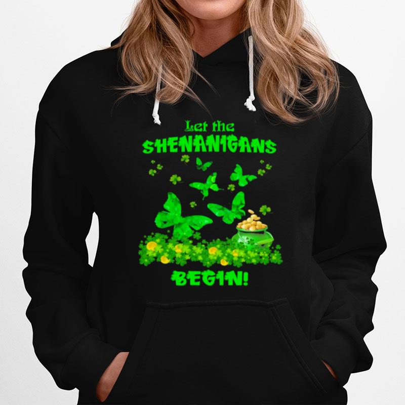 St. Patricks Day Butterfly Let The Shenanigans Begin Hoodie