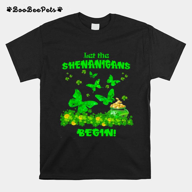 St. Patricks Day Butterfly Let The Shenanigans Begin T-Shirt