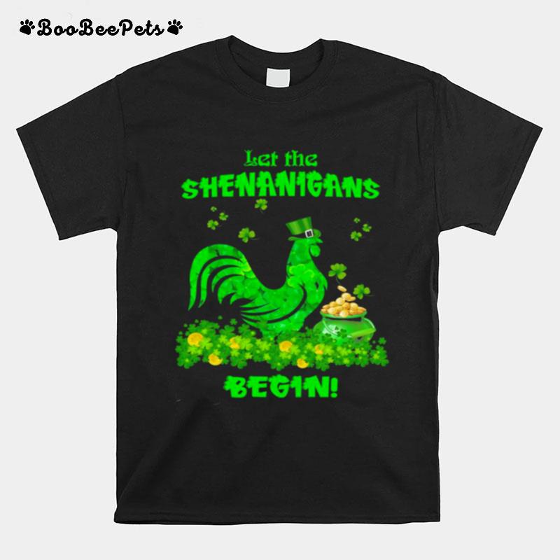 St. Patricks Day Chicken Let The Shenanigans Begin T-Shirt