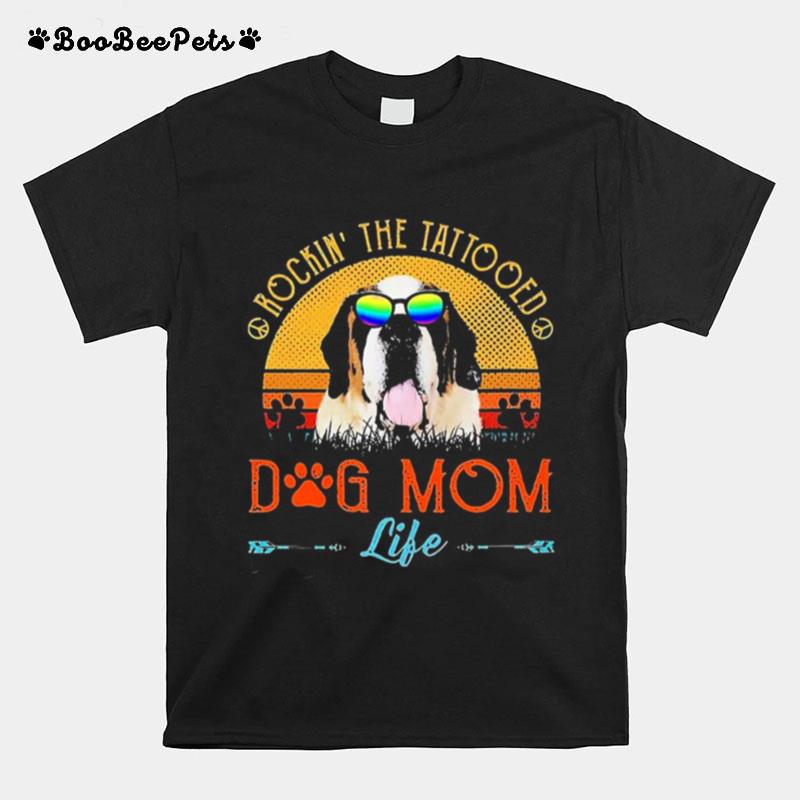 St Bernard Rockin The Tattooed Dog Mom Life Vintage T-Shirt