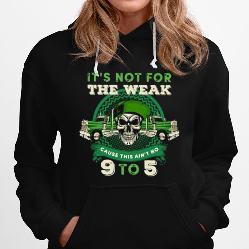 St Patricks Day Skull Its Not For The Weak Cause This Aint No 9 To 5 Hoodie