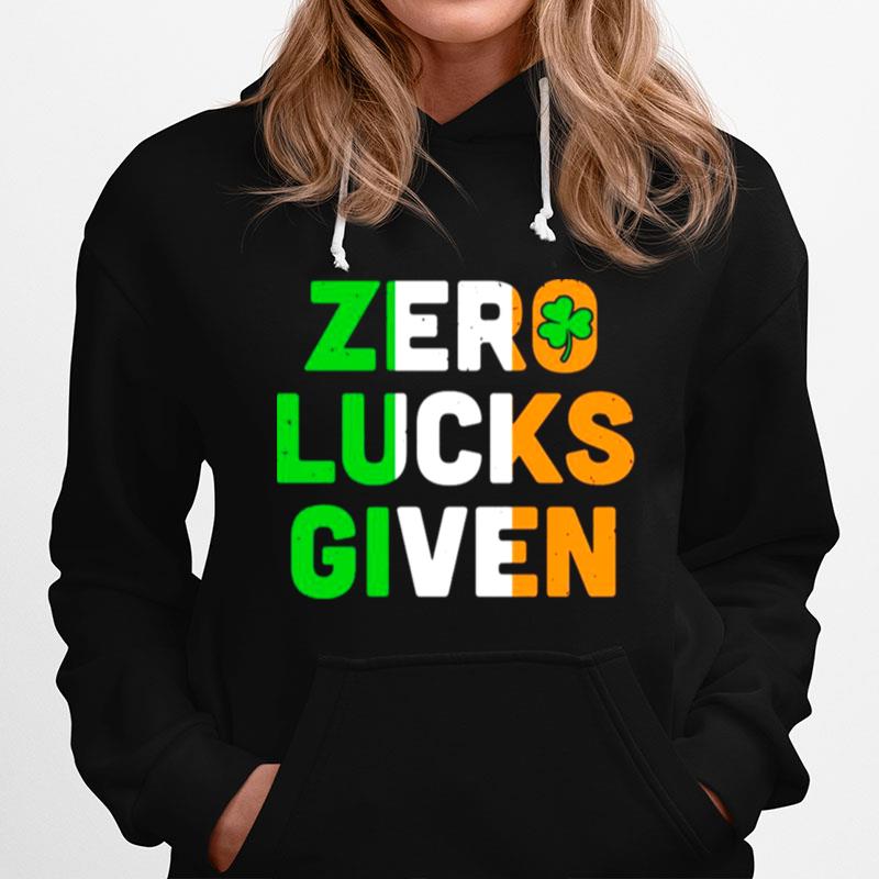 St Patricks Day Zero Lucks Given Hoodie