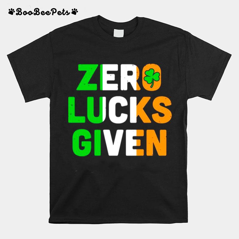 St Patricks Day Zero Lucks Given T-Shirt