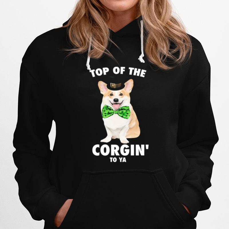 St Pattys Top Of The Corgin To Ya Hoodie