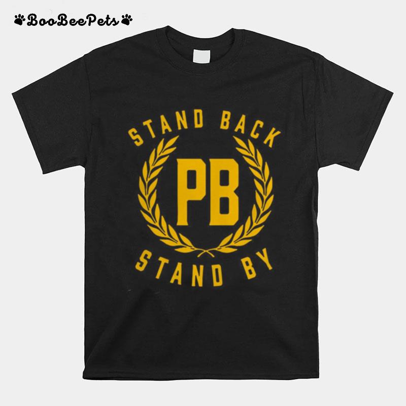 Stand Back And Stand By T-Shirt