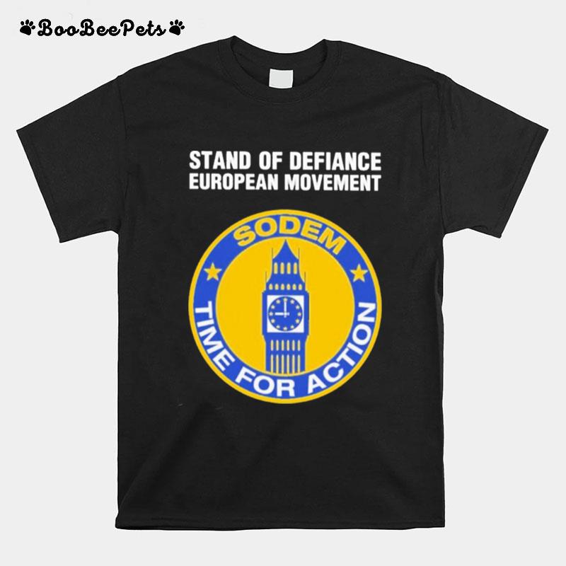 Stand Of Defiance European Movement Sodem Time For Action Tee T-Shirt