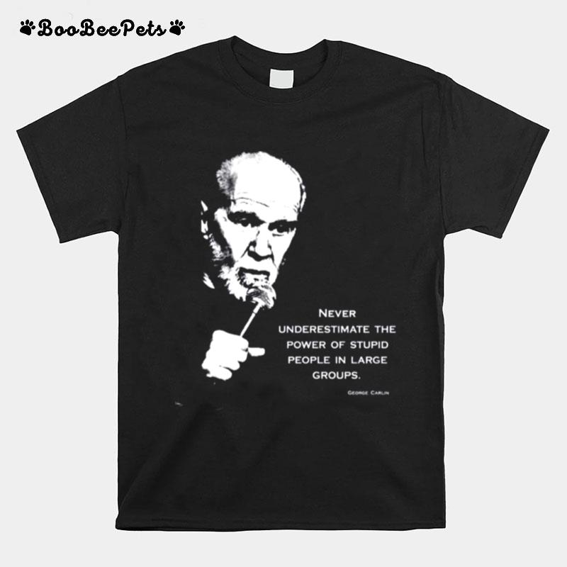 Stand Up Carlin Comedian Quote George Carlin T-Shirt