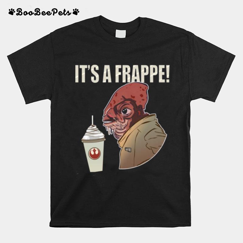 Star Wars Character Art Its A Frappe T-Shirt