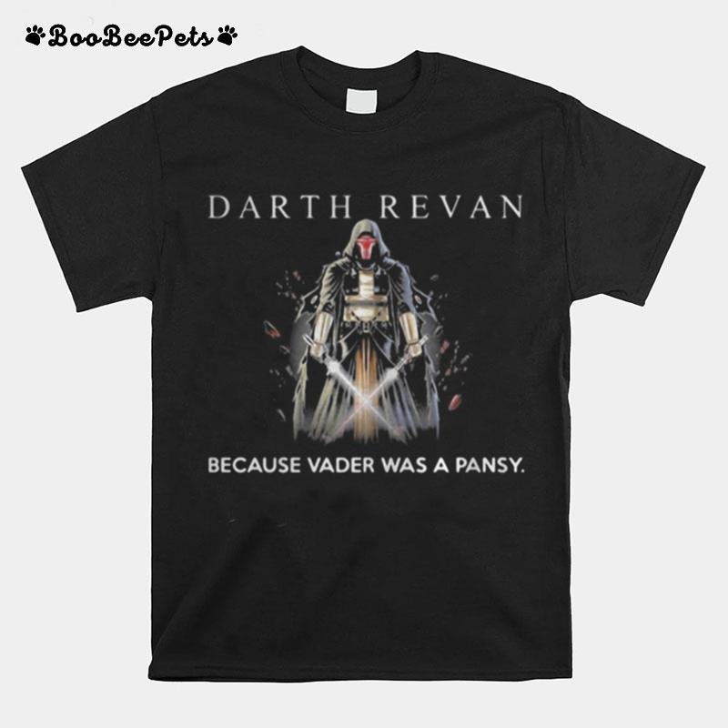 Star Wars Darth Reven Because Vader Was A Pansy T-Shirt