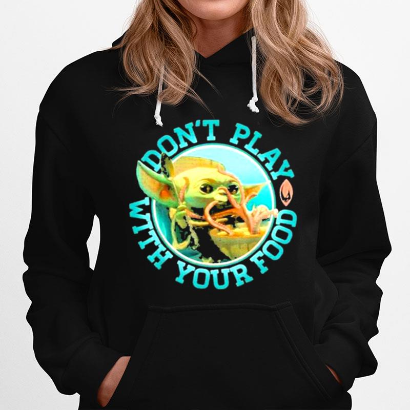 Star Wars Mandalorian The Child Baby Yoda Dont Play With Food Hoodie