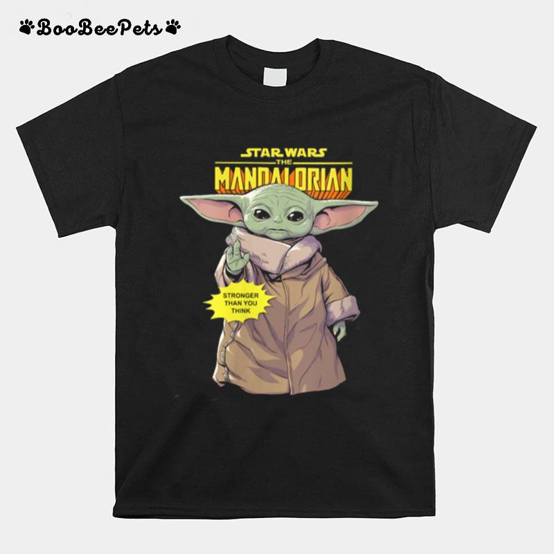 Star Wars The Mandalorian The Child Stronger Than You Think T-Shirt