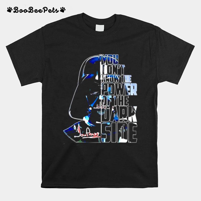 Star Wars You Dont Know The Power Of The Dark Side T-Shirt