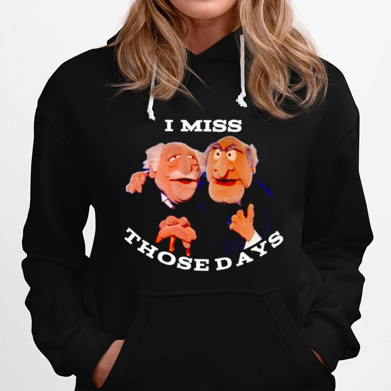 Statler And Waldorf I Miss Those Days Hoodie