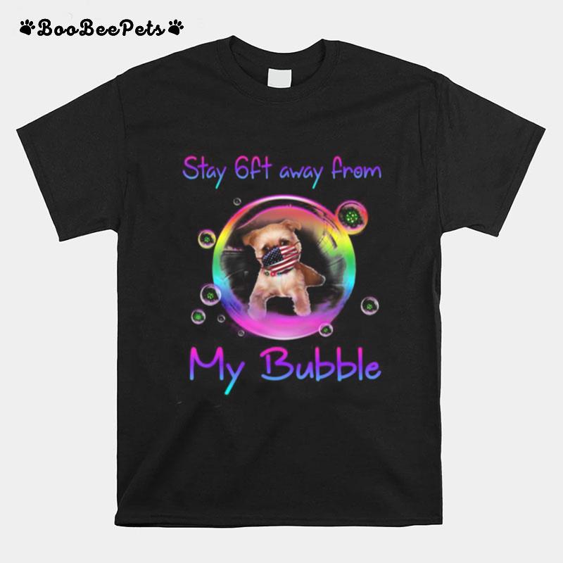 Stay 6Ft Away From My Bubble Brussels Griffon Dog T-Shirt