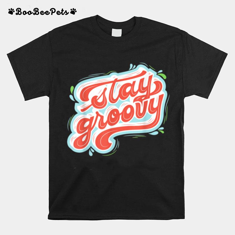 Stay Groovy Retro Hippie T-Shirt