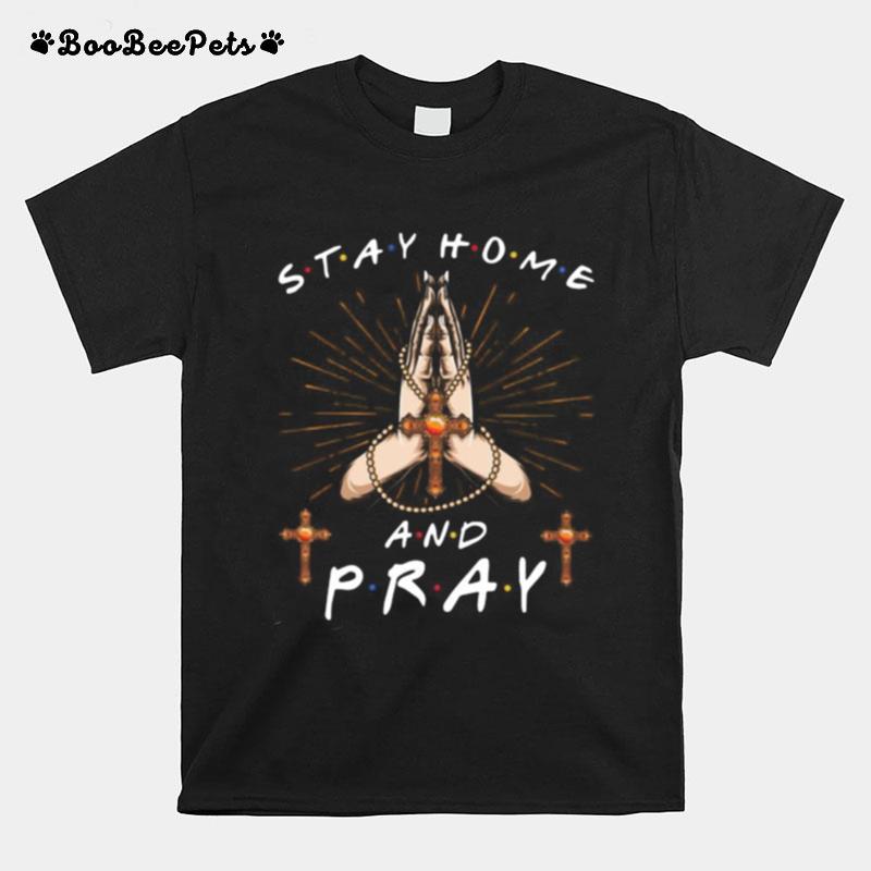 Stay Home And Pray Jesus T-Shirt