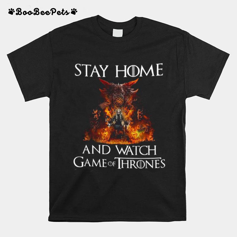 Stay Home And Watch Game Of Thrones T-Shirt