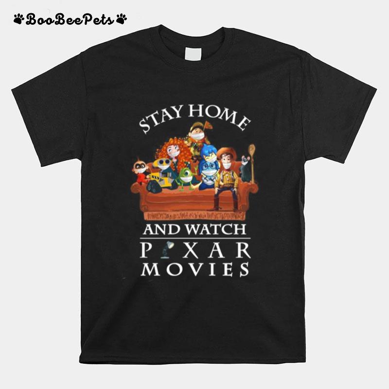 Stay Home And Watch Pixar Movies T-Shirt