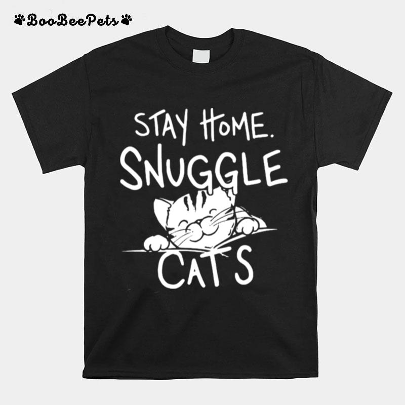 Stay Home Snuggle Cats T-Shirt