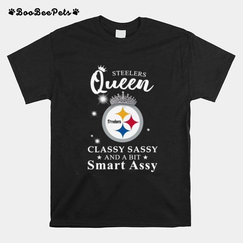 Steelers Queen Classy Sassy And A Bit Smart Assy T-Shirt