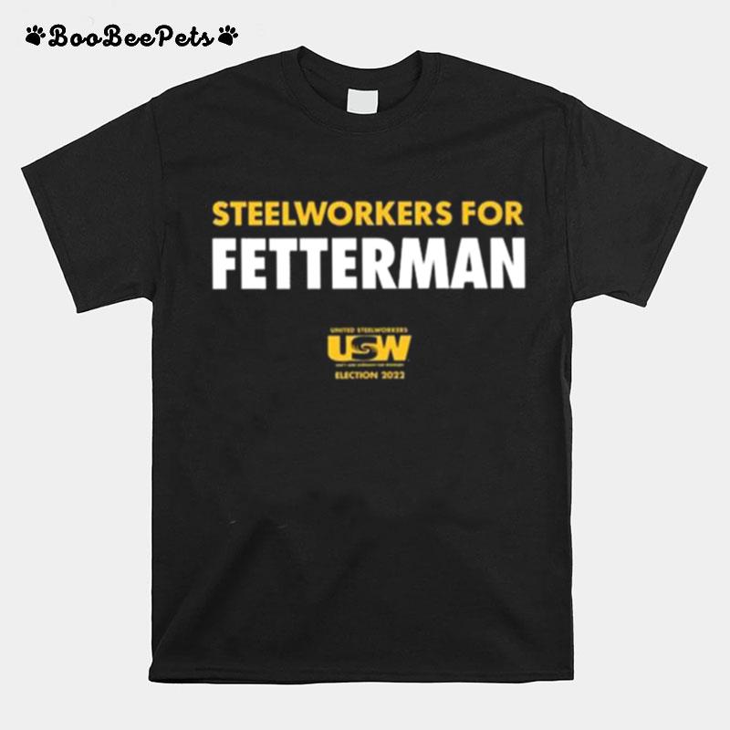 Steelworkers For Fetterman 2022 T-Shirt