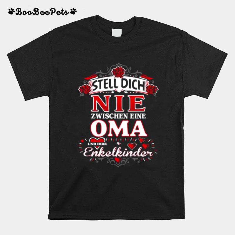 Stell Dich Nie Zwischen Eine Oma Und Ihre Enkelkinder T-Shirt