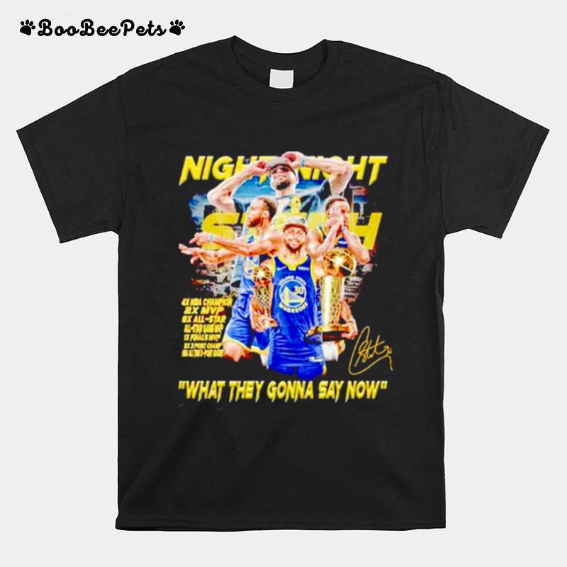 Steph Curry Night Night What They Gonna Say Now Signatures T-Shirt
