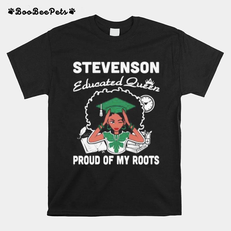Stevenson Educated Queen Proud Of My Roots T-Shirt