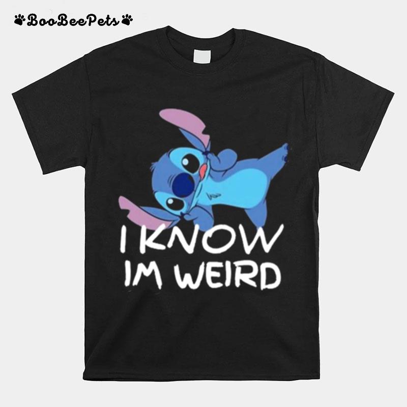 Stitch I Know Im Weird T-Shirt