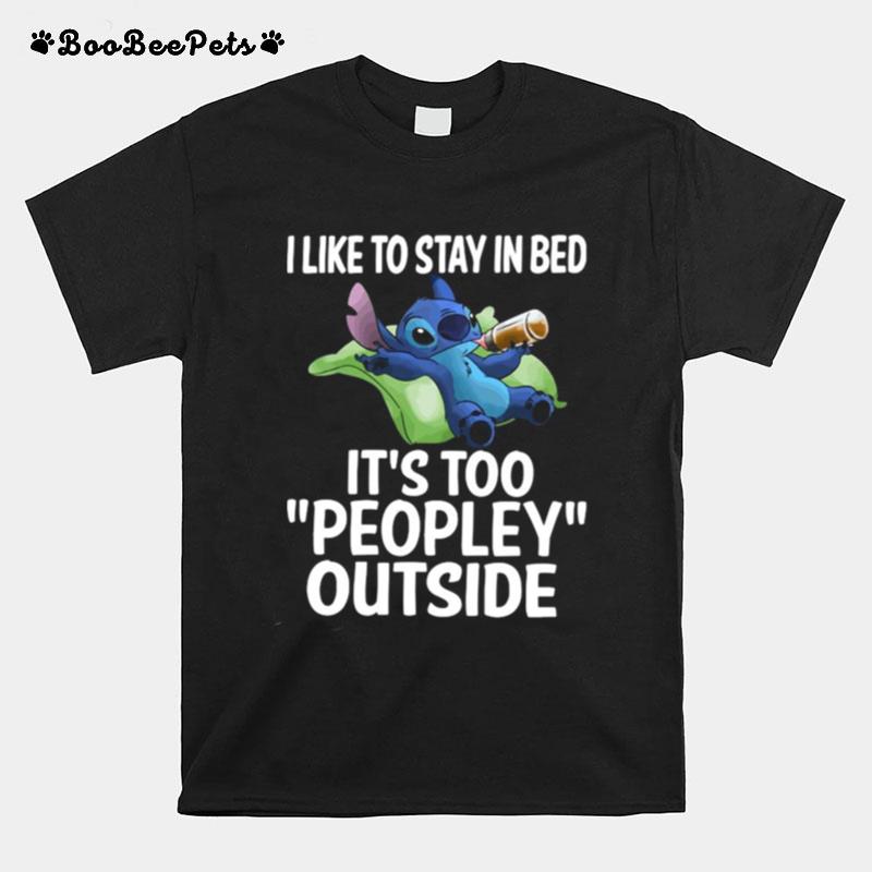 Stitch I Like To Stay In Bed Its Too Peopley Outside T-Shirt