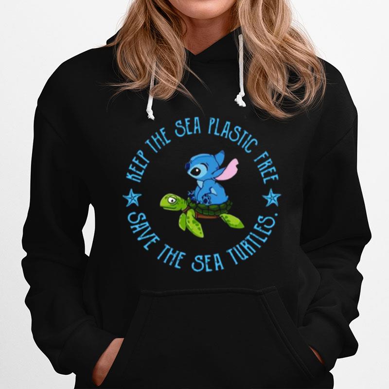 Stitch On The Turtle Keep The Sea Plastic Free Save The Sea Turtles Hoodie