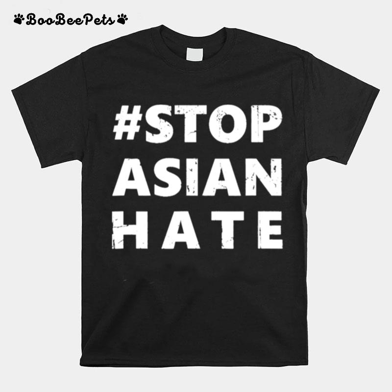 Stop Asian Hate Anti Asian Racism Aapi Awareness Sign T-Shirt