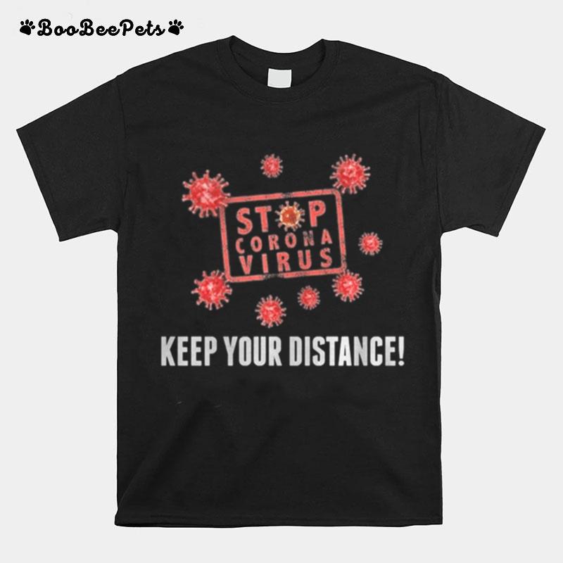 Stop Coronavirus Keep Your Distance T-Shirt