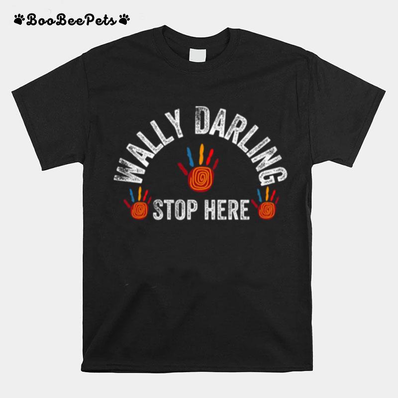 Stop Here Welcome Home Wally Darling T-Shirt