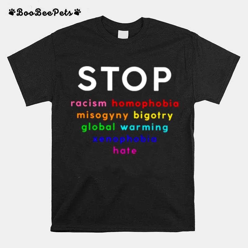 Stop Racism Homophobia Misogyny Bigotry Global T-Shirt