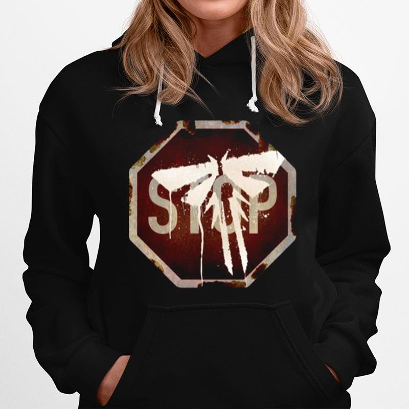 Stop Sign Tlou Tv Series The Last Of Us Hoodie